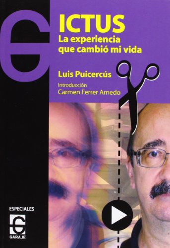 ICTUS. LA EXPERIENCIA QUE CAMBIÓ MI VIDA - LUIS PUICERCÚS VÁZQUEZ