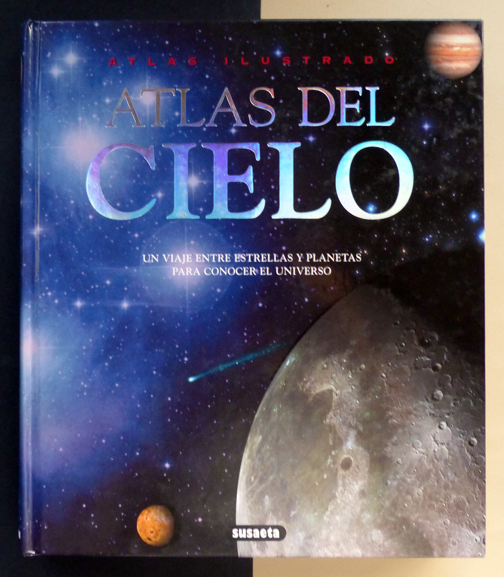 Atlas ilustrado. Atlas del cielo. Un viaje entre estrellas y planetas para conocer el universo - RIGUTTI, Adriana