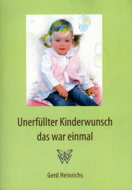 Unerfüllter Kinderwunsch das war einmal: Erfolge und Misserfolge in der Naturheilpraxis - Heinrichs, Gerd