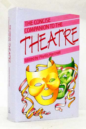 The Concise Companion to the Theatre - Hartnoll, Phyllis (Editor)