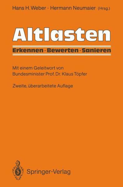 Altlasten: Erkennen, Bewerten, Sanieren. - Weber, Hans H. (Herausgeber)