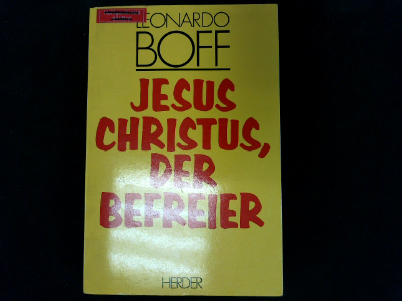 Jesus Christus, der Befreier. - Boff, Leonardo, Horst Goldstein und Karel Hermans,