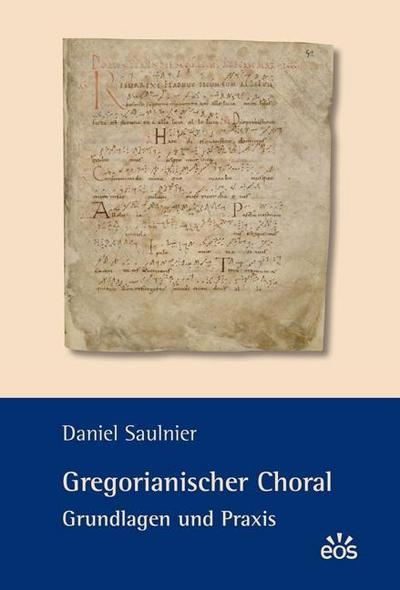 Gregorianischer Choral : Grundlagen und Praxis - Daniel Saulnier