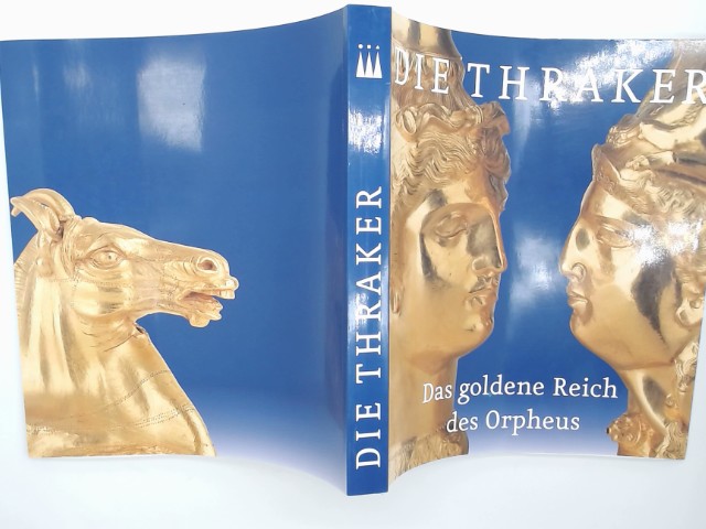 Die Thraker. Das goldene Reich des Orpheus. 23. Juli bis 28. November 2004, Kunst- und Ausstellungshalle der Bundesrepublik Deutschland. Ausstellung Die Thraker. Das Goldene Reich des Orpheus.