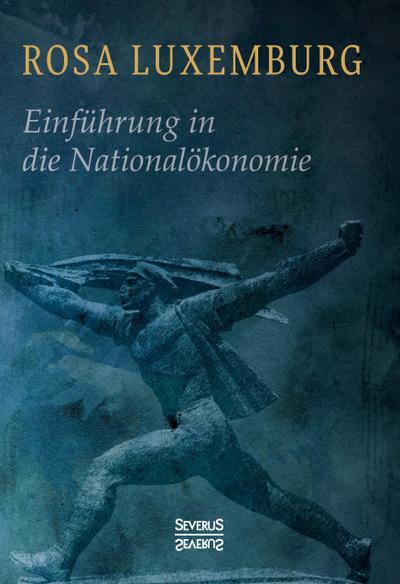 Einführung in die Nationalökonomie - Rosa Luxemburg
