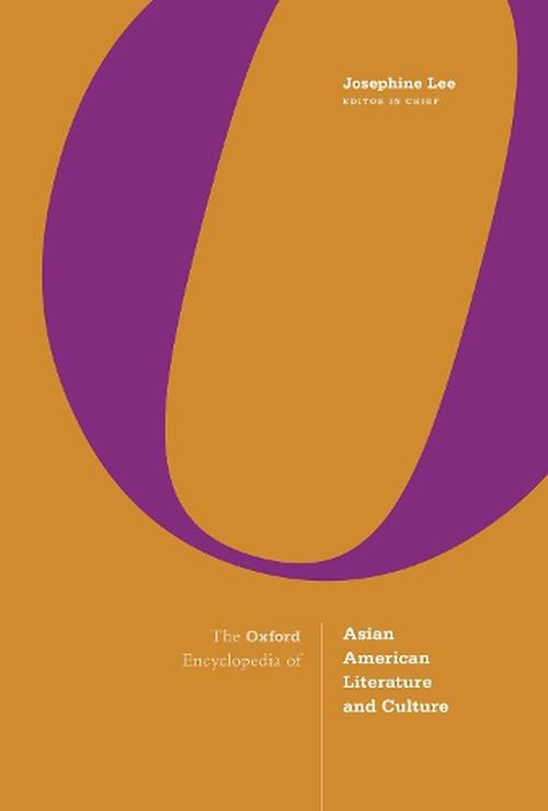 The Oxford Encyclopedia of Asian American Literature and Culture (Hardcover) - Josephine Lee
