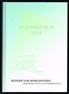 Jahrbuch 91 (2012). - - Männer vom Morgenstern. Heimatbund an Elb- und Wesermündung