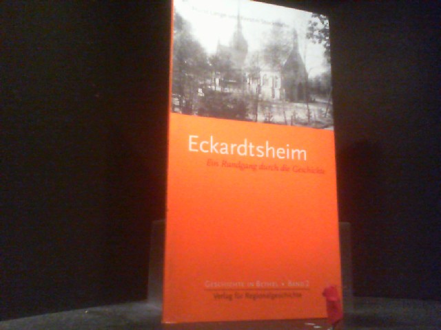 Eckardtsheim: Ein Rundgang durch die Geschichte (Geschichte in Bethel)