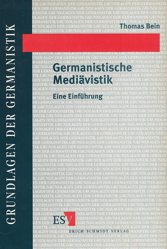 Germanistische Mediävistik : eine Einführung. Grundlagen der Germanistik ; 35 - Bein, Thomas