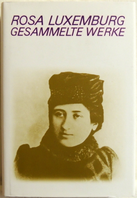 Rosa Luxemburg; Band 6 1893-1906; Gesammelte Werke - Laschitza, Annelies (Hrsg.) und Eckhard (Hrsg.) Müller