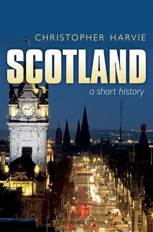Scotland: A Short History (Paperback) - Christopher Harvie