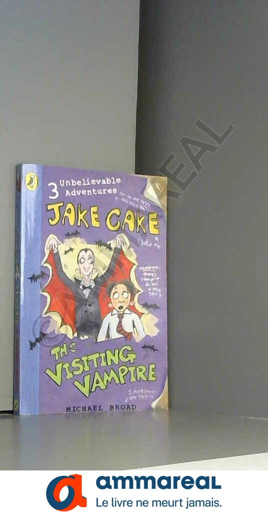 Jake Cake: The Visiting Vampire - Michael Broad