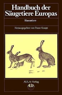 Handbuch der Säugetiere Europas. Band 3/II, Hasentiere - Lagomorpha - Krapp, F. [Hrsg.]