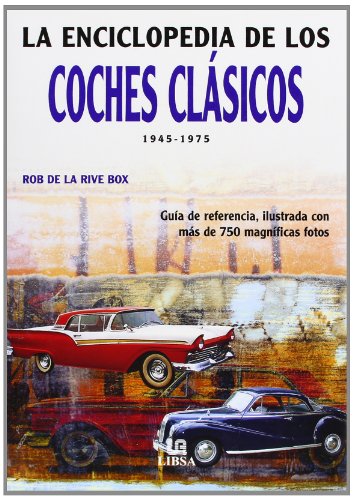 La enciclopedia de los cohes clásicos - Rive Box, Rob de la, Guardia Herrero, Alberto de latr.