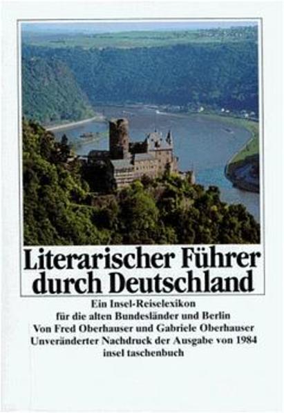 Literarischer Führer durch Deutschland Ein Insel-Reiselexikon für die BRD und Berlin - Oberhauser, Gabriele und Fred Oberhauser