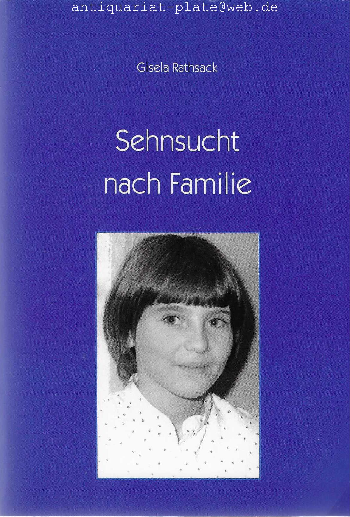 Sehnsucht nach Familie. - Rathsack, Gisela