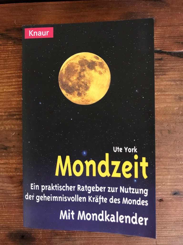 Mondzeit: Ein praktischer Ratgeber zur Nutzung der geheimnisvollen Kräfte des Mondes - York, Ute