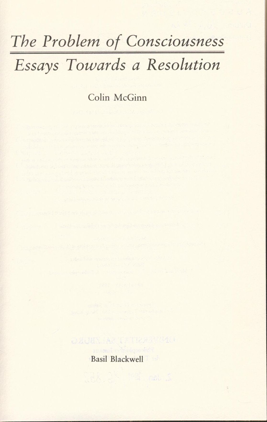 The Problem of Consciousness Essays Towards a Resolution - McGinn, Colin