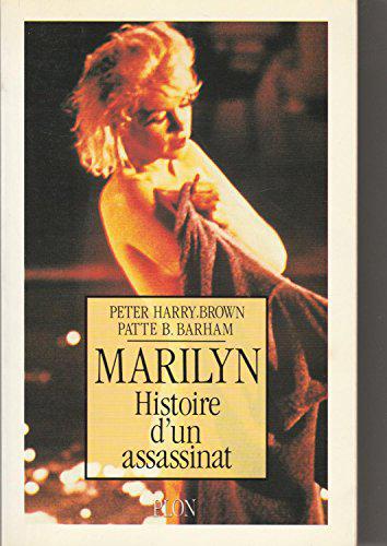 Marilyn: Histoire d'un assassinat - Brown, Peter,Barham, Patte