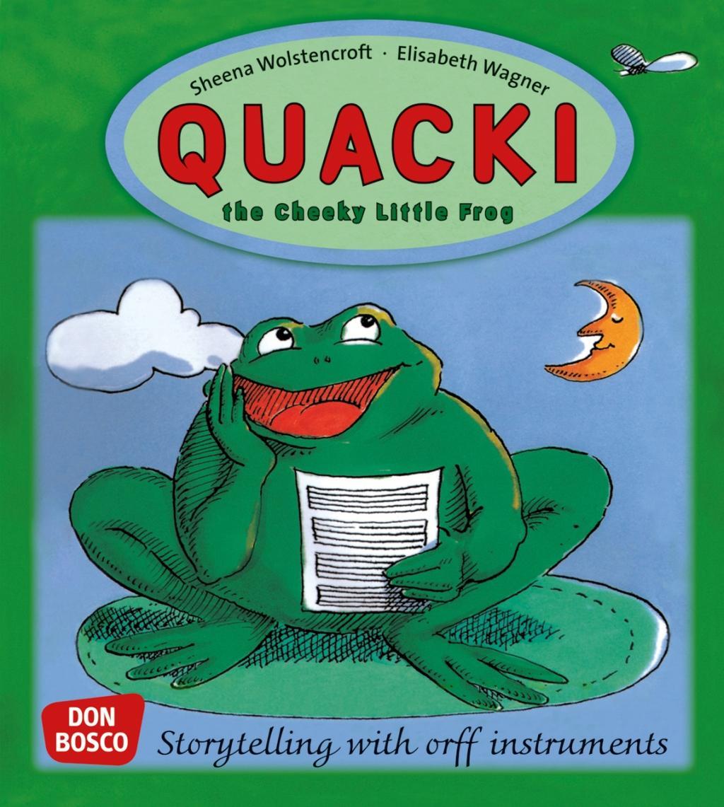 Quacki the cheeky Little Frog - Wolstencroft-Rothoerl, Sheena|Wagner, Elisabeth