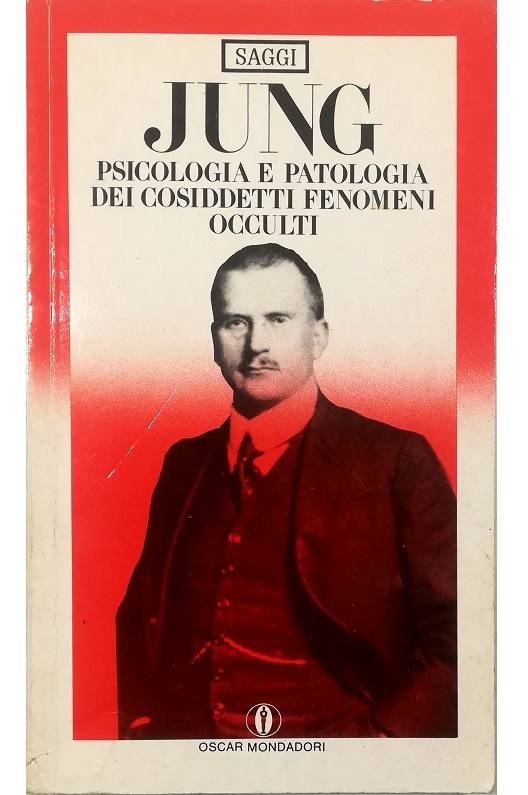 Psicologia e patologia dei cosiddetti fenomeni occulti - Carl Gustav Jung - introduzione di Federico de Luca Comandini, a cura di Roberto Bordiga