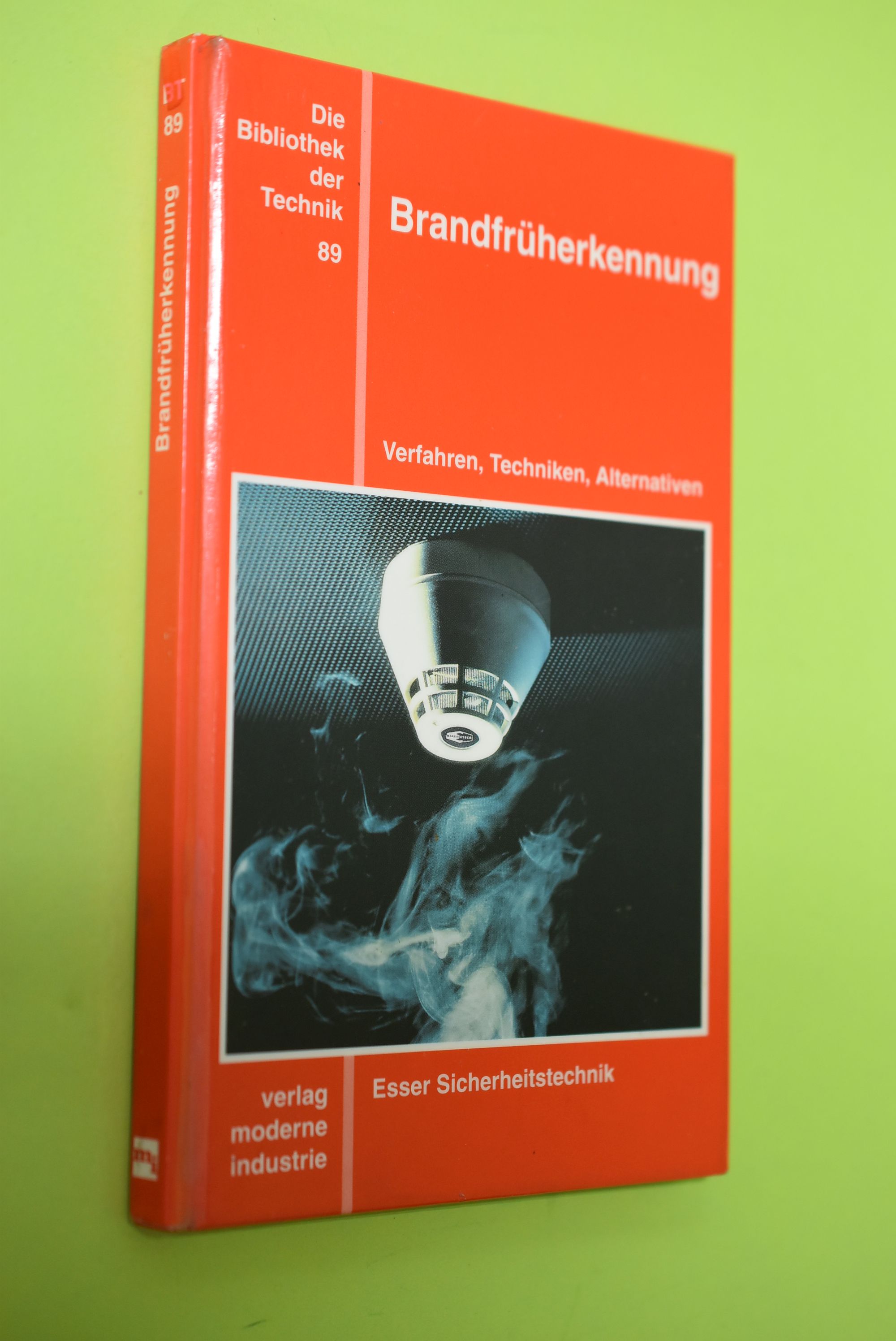 Brandfrüherkennung : Verfahren, Techniken, Alternativen. [Esser-Sicherheitstechnik] / Die Bibliothek der Technik ; Bd. 89 - Schmidhäusler, Fritz J.
