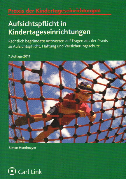 Aufsichtspflicht in Kindertageseinrichtungen: Rechtlich begründete Antworten auf Fragen aus der Praxis zu Aufsichtspflicht, Haftung und Versicherungsschutz - Hundmeyer, Simon