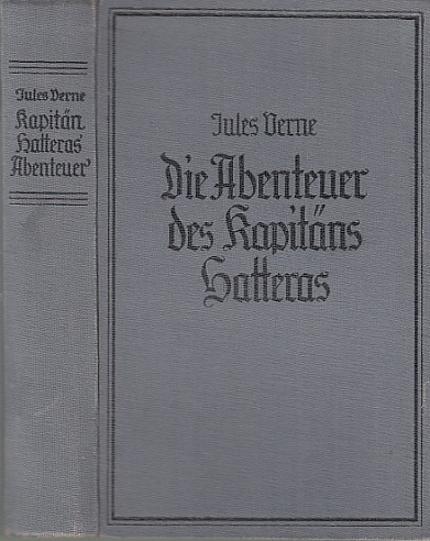 Die Abenteuer des Kapitäns Hatteras. Nach einer alten Übersetzung bearbeitet von Manfred Hoffmann. - Verne, Jules