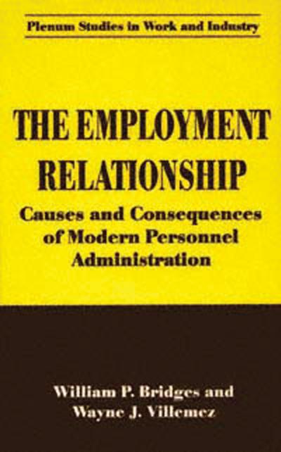 The Employment Relationship; Causes and Consequences of Modern Personnel Administration; Springer Studies in Work and Industry; Englisch - William P./Villemez Bridges