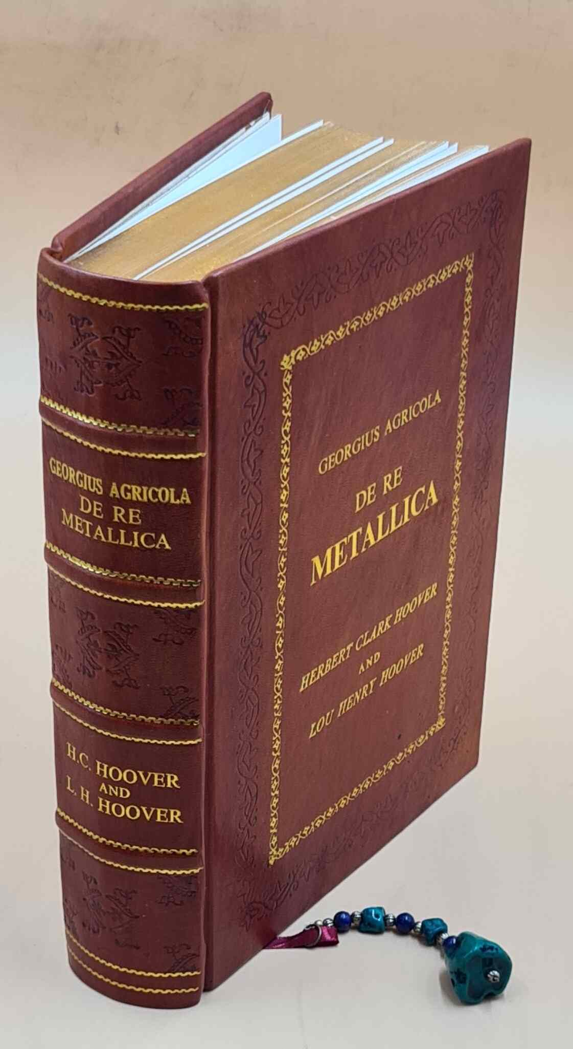 Georgius Agricola De re metallica 1912 [Premium Leather Bound] Georgius Agricola, Herbert Clark Hoover, Lou Henry Hoover [New] [Hardcover]