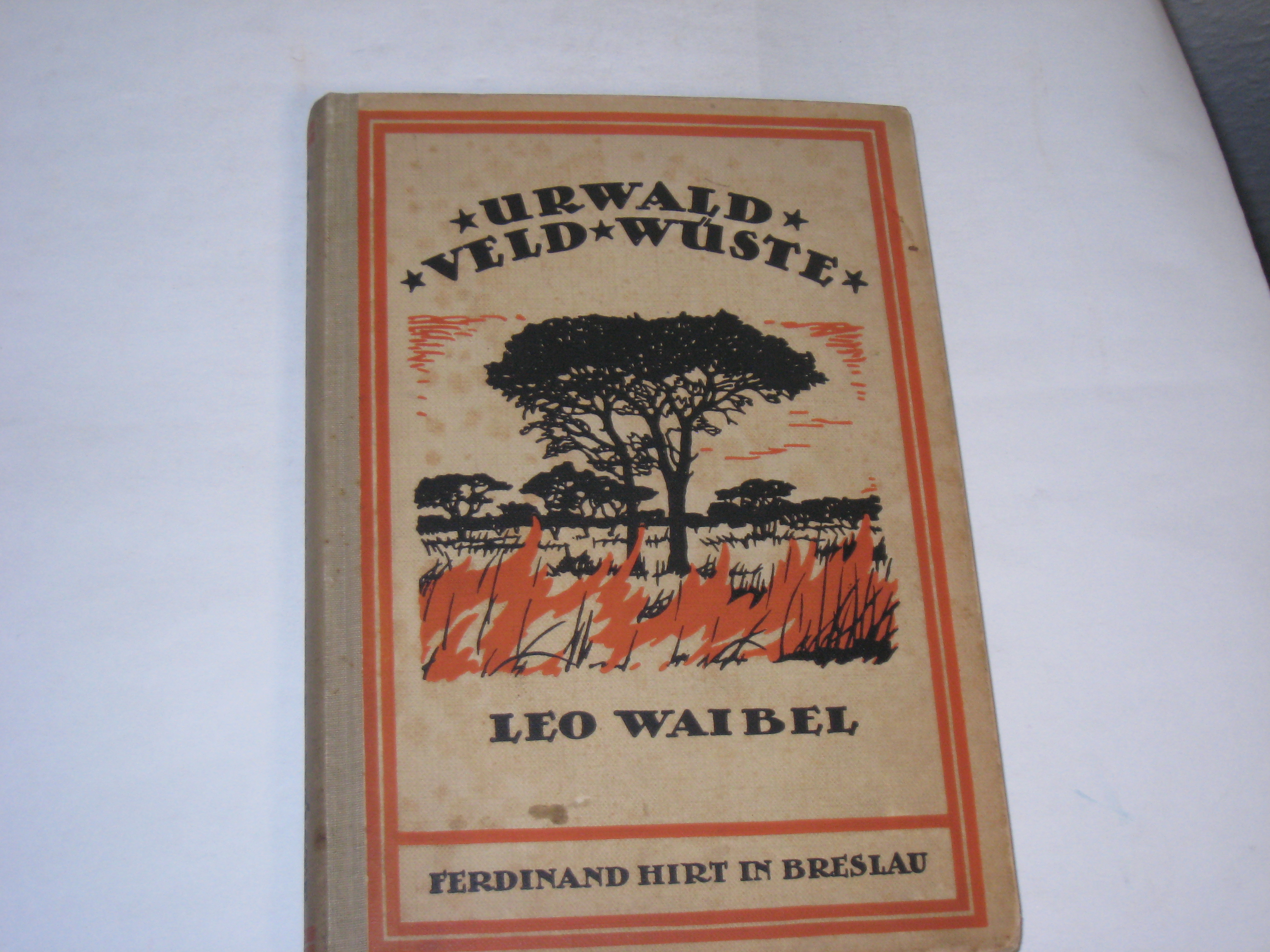 Urwald, Veld, Wüste. - Waibel, Leo