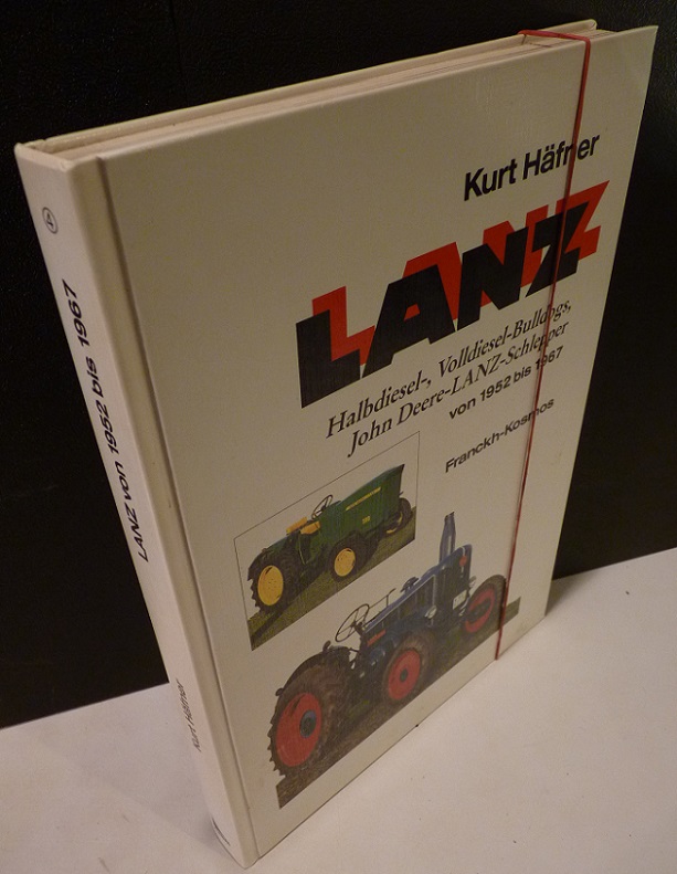 Lanz. Halbdiesel-, Volldiesel-Bulldogs, John Deere-LANZ-Schlepper von 1952 bis 1967. - Häfner, Kurt