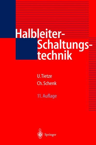 Halbleiter-Schaltungstechnik. - Tietze, Ulrich, Christoph Schenk und E. Gamm,