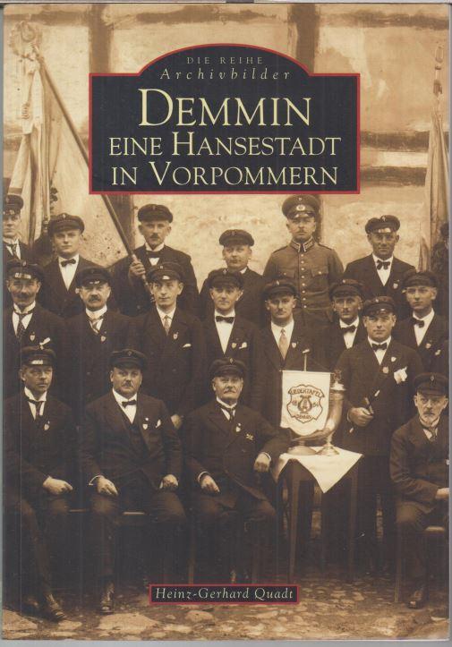 Demmin. Eine Hansestadt in Vorpommern ( Die Reihe Archivbilder ). - Demmin. - Heinz-Gerhard Quadt