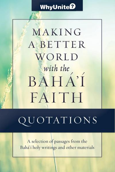 Quotations for Making a Better World with the Baha'i Faith - Thomas, Nathan