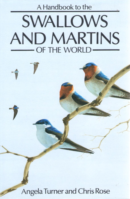 A Handbook to the Swallows and Martins of the World - Turner, A.; Rose, C. (Illustrator)
