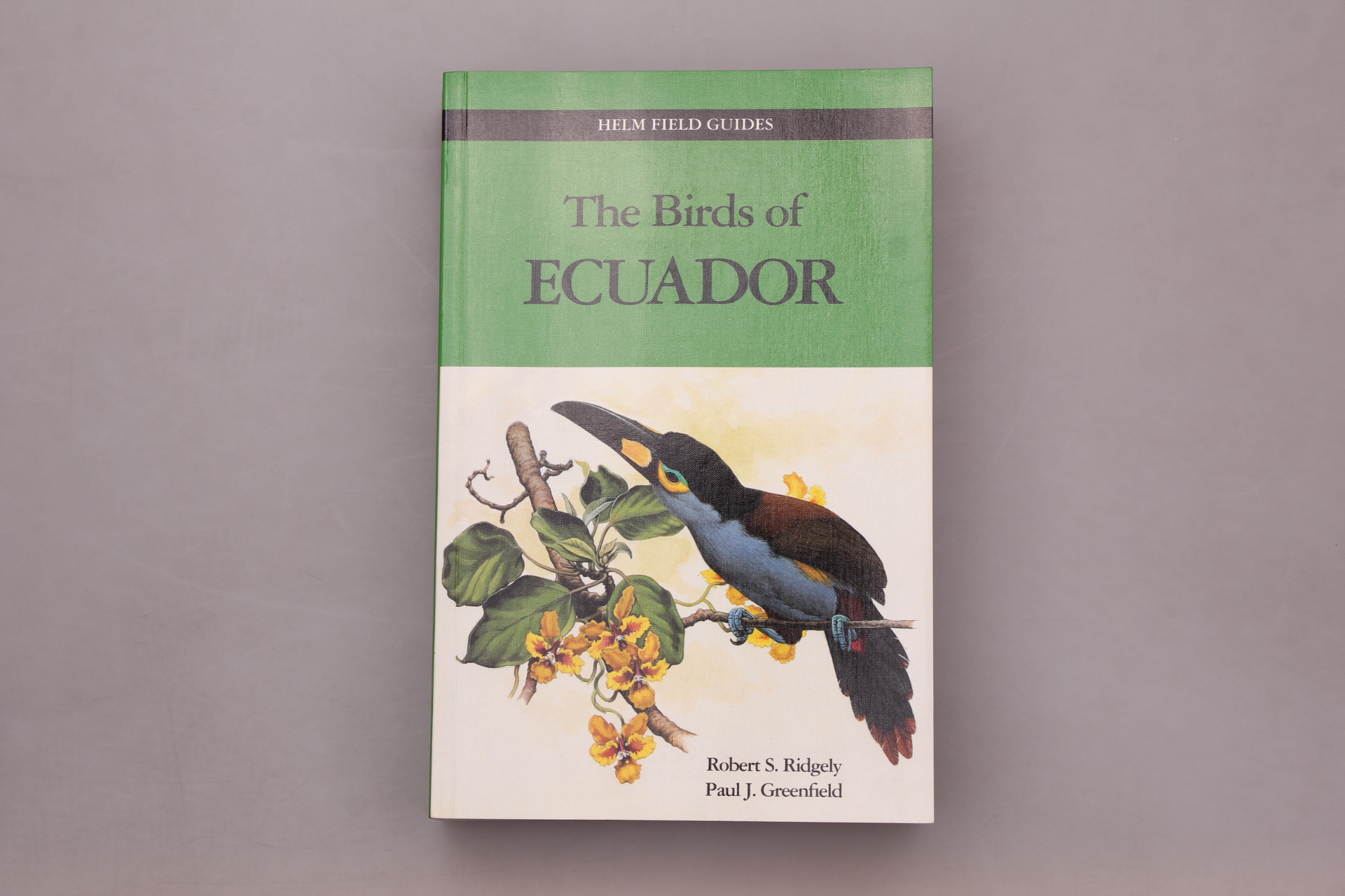 THE BIRDS OF ECUADOR. A field guide von Ridgely, Robert S.; Greenfield ...