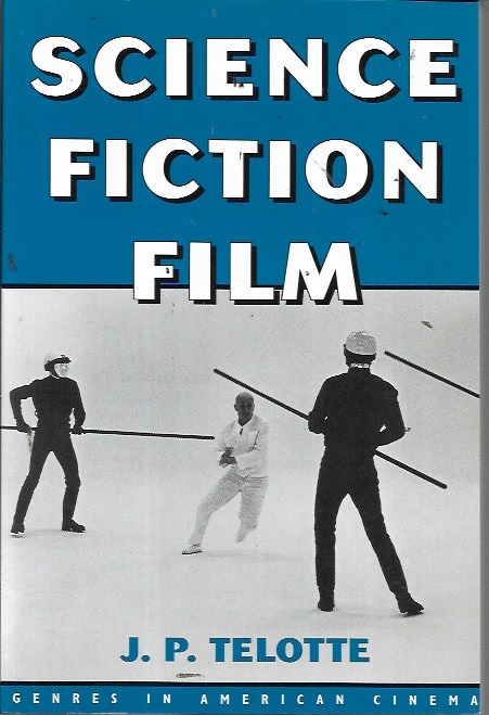 Science Fiction Film (Genres in American Cinema) - Telotte, J. P.