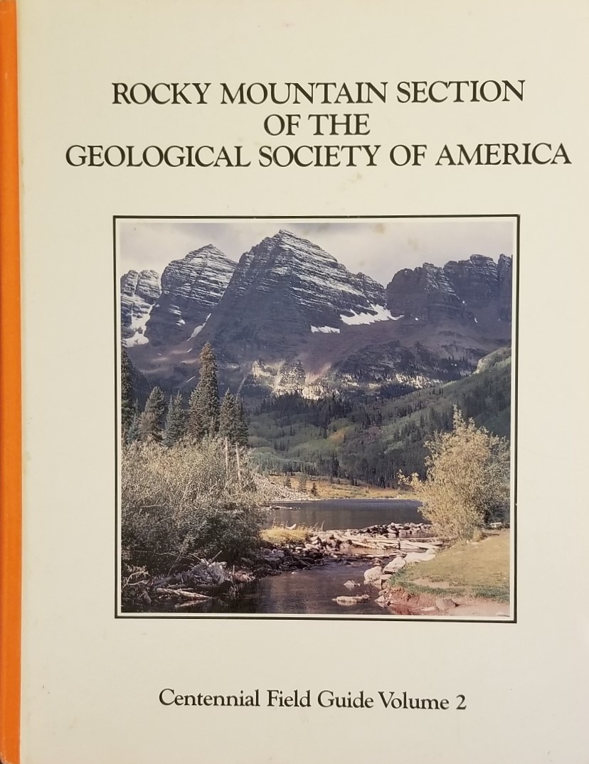 Rocky Mountain Section of the Geological Society of America (Centennial Field Guide) - Stanley S. Beus - Editor, Lee Gladish - Cover Photo, Allison R. Palmer - Preface