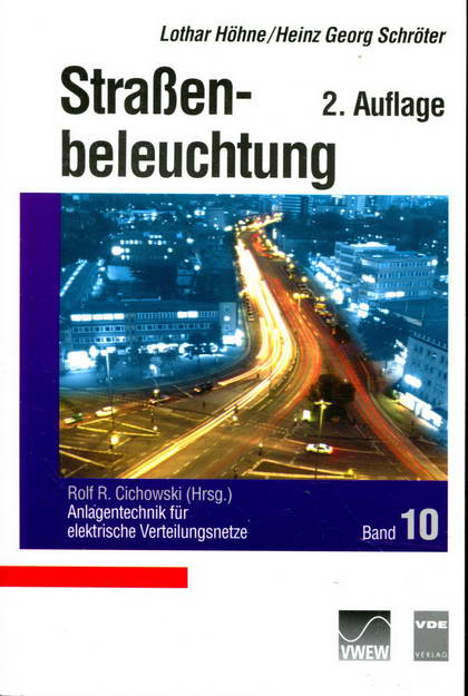 Straßenbeleuchtung. Anlagentechnik für elektrische Verteilungsnetze Band 10 - Höhne, Lothar / Schröter, Heinz Georg