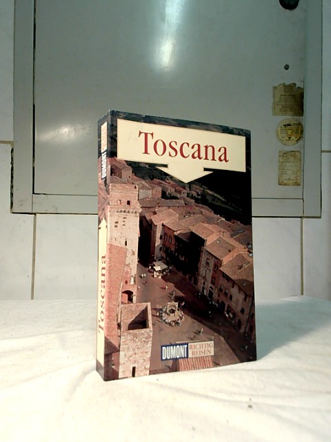 Toscana. Richtig reisen - Nenzel, Nana Claudia