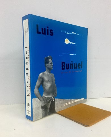 Luis Buñuel, el ojo de la libertad - Juan José Vázquez, Agustín Sánchez Vidal, José-Carlos Mainer, Juan Manuel Bonet, Juan Manuel Díaz de Guereñu, Andrés Soria.José Pierre, Emilio Sanz de Soto, Emmanuel Guigon, Javier Herrera Navarro, Chus Tudelilla, Horacio Fernández y Pedro García Buñuel.