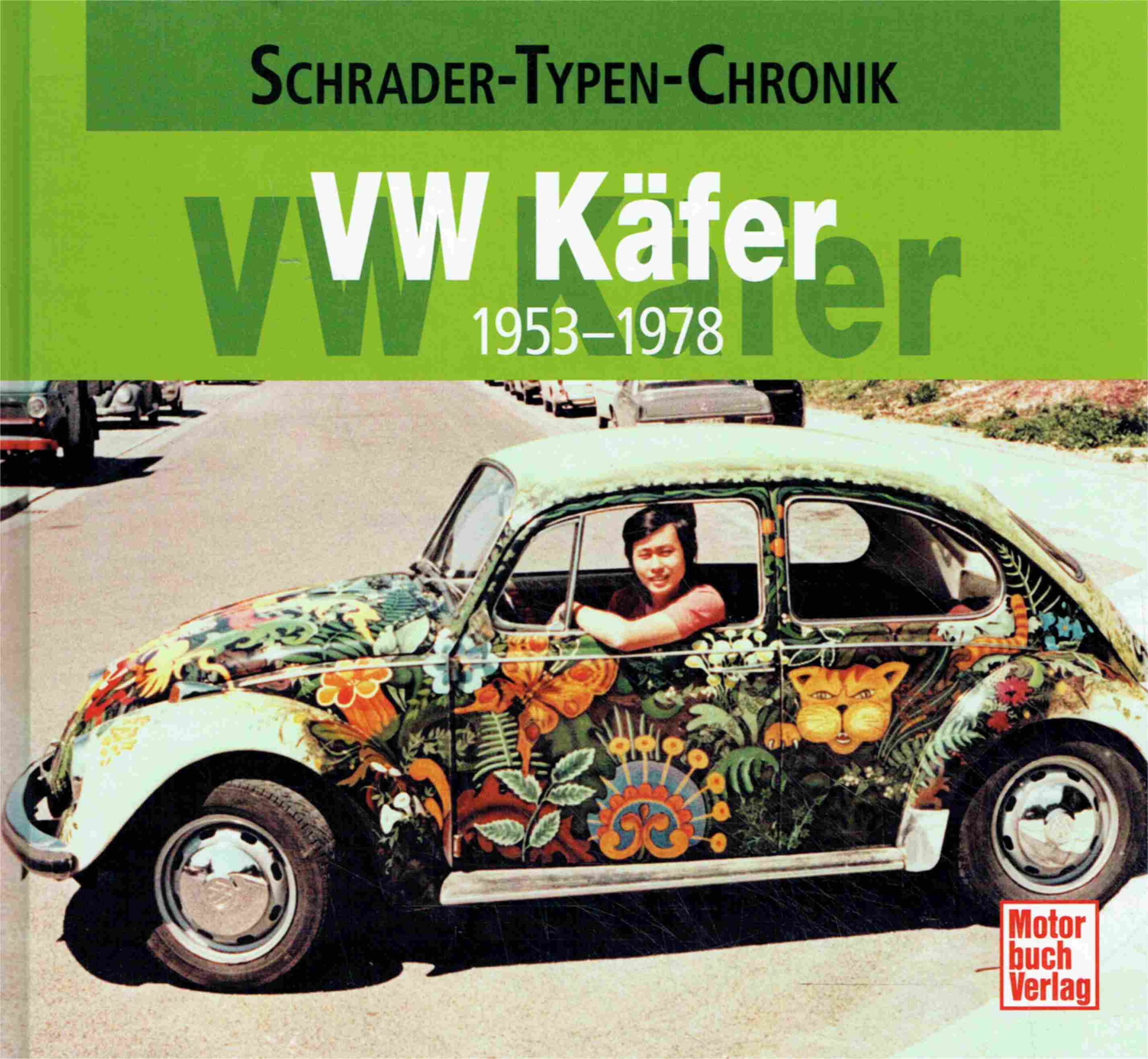 VW Käfer: 1953-1978 (Schrader-Typen-Chronik). - Alexander F. Storz