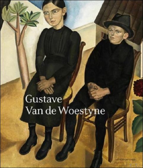Gustave Van de Woestyne - Robert Hoozee, Catherine Verleysen et Piet Boyens