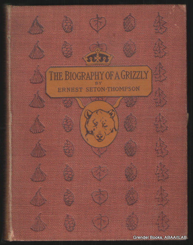 The Biography of a Grizzly. SETON-THOMPSON, Ernest. [Very Good] [Hardcover]