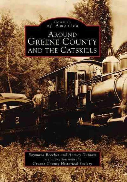 Around Greene County and the Catskills (Paperback) - Raymond Beecher