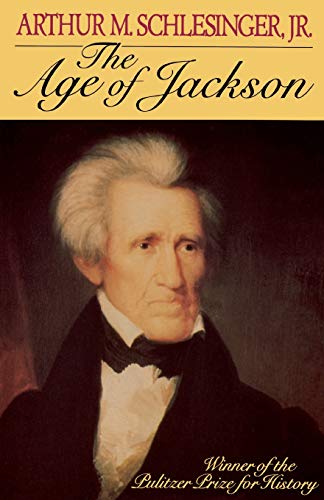 The Age of Jackson (Back Bay Books (Series)) - Arthur Meier Schlesinger Jr.