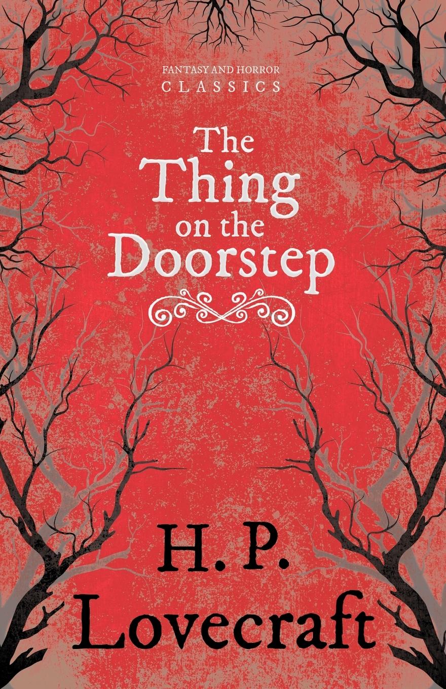 The Thing on the Doorstep - Lovecraft, H. P.|Weiss, George Henry