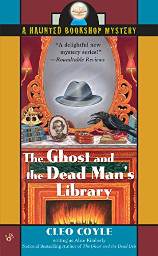 The Ghost and the Dead Man's Library (Haunted Bookshop Mystery, #3) - Kimberly, Alice