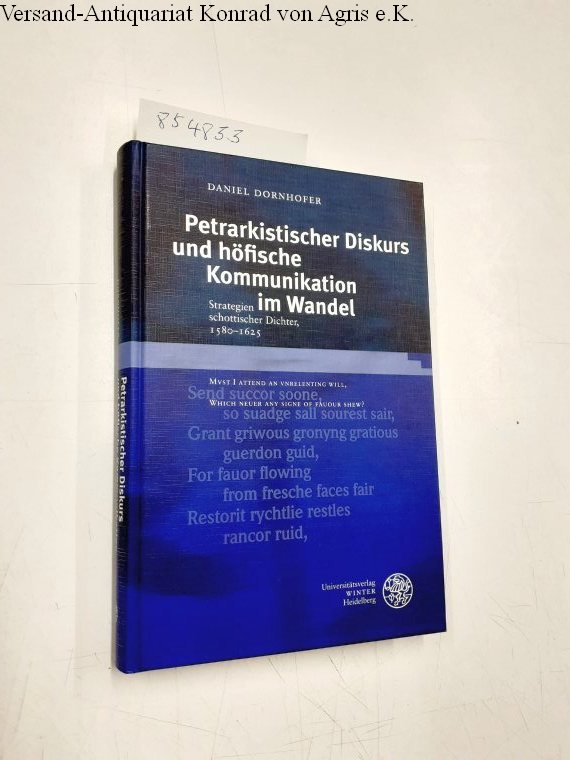 Petrarkistischer Diskurs und höfische Kommunikation im Wandel. Strategien schottischer Dichter, 1580-1625 (Neues Forum für Allgemeine und Vergleichende Literaturwissenschaft, Band 47) - Dornhofer, Daniel